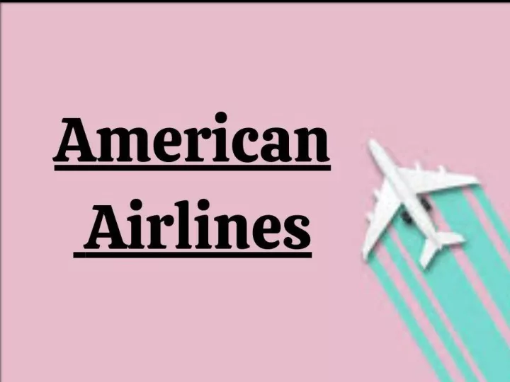 PPT - American Airlines Last Minute Flight PowerPoint Presentation