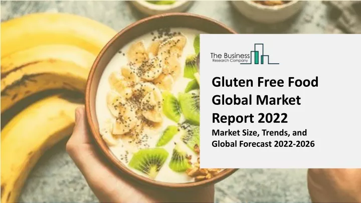 PPT - Gluten Free Food Industry Analysis, Size, Share, Trends, Growth ...