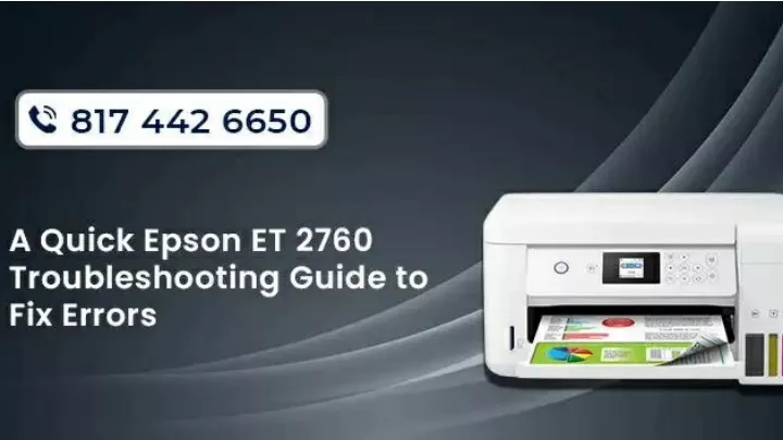 Ppt A Quick Epson Et 2760 Troubleshooting Guide To Fix Errors 817 442 6650 Powerpoint 1161