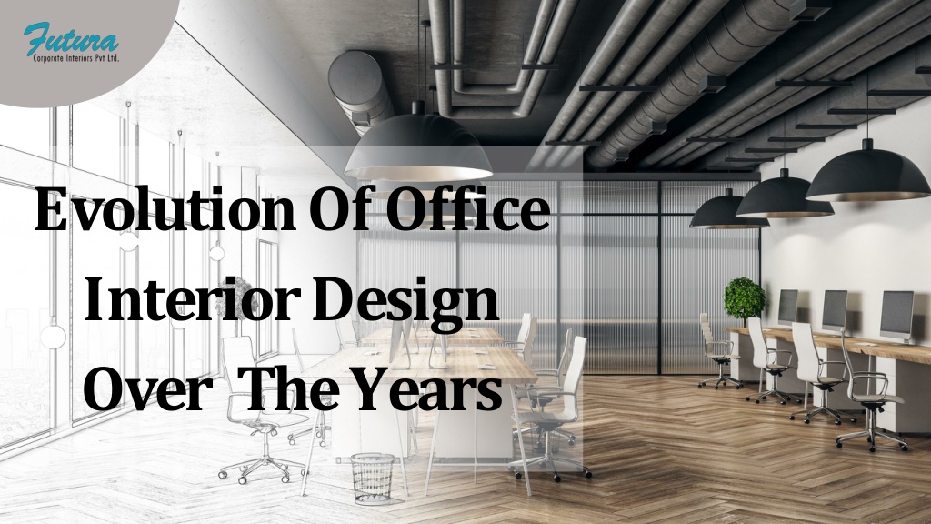 PPT - Evolution Of Office Interior Design Over The Years PowerPoint ...