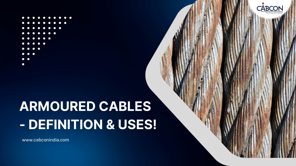 PPT Armoured Cables Definition & Uses! PowerPoint Presentation ID