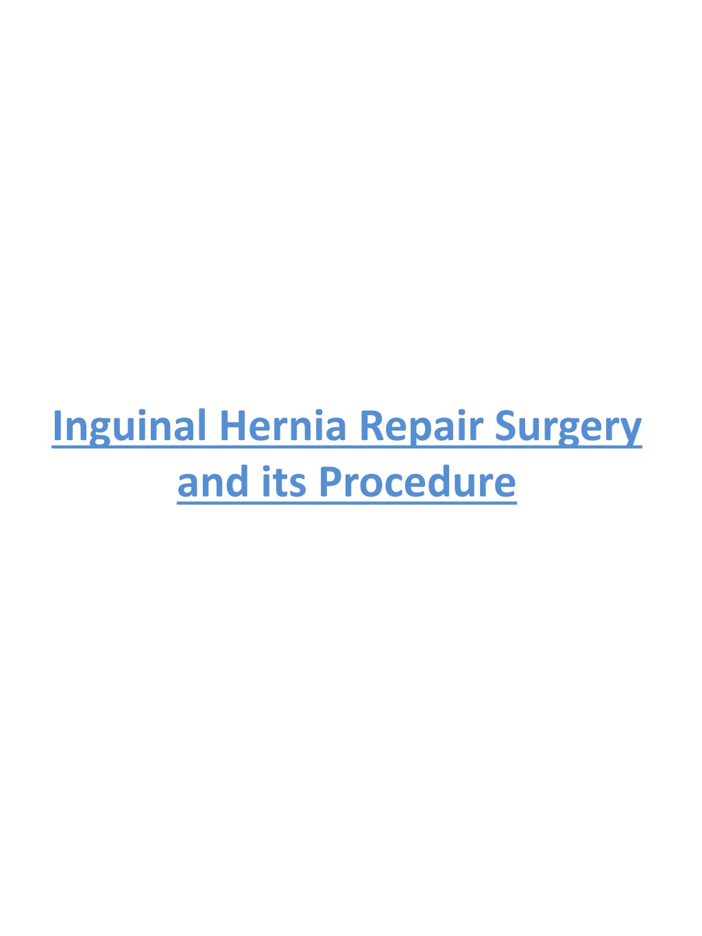 Ppt Inguinal Hernia Repair Surgery And Its Procedure Powerpoint
