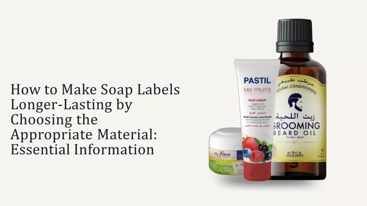 ppt-how-to-make-soap-labels-longer-lasting-by-choosing-the