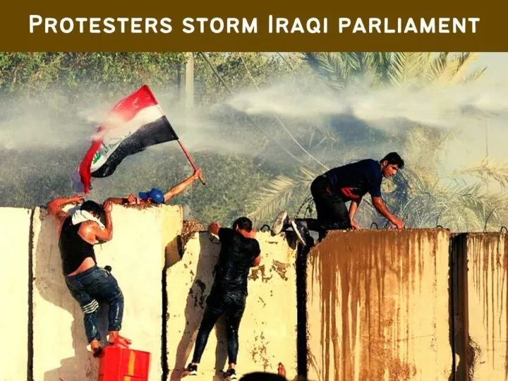 protesters storm iraqi parliament n.