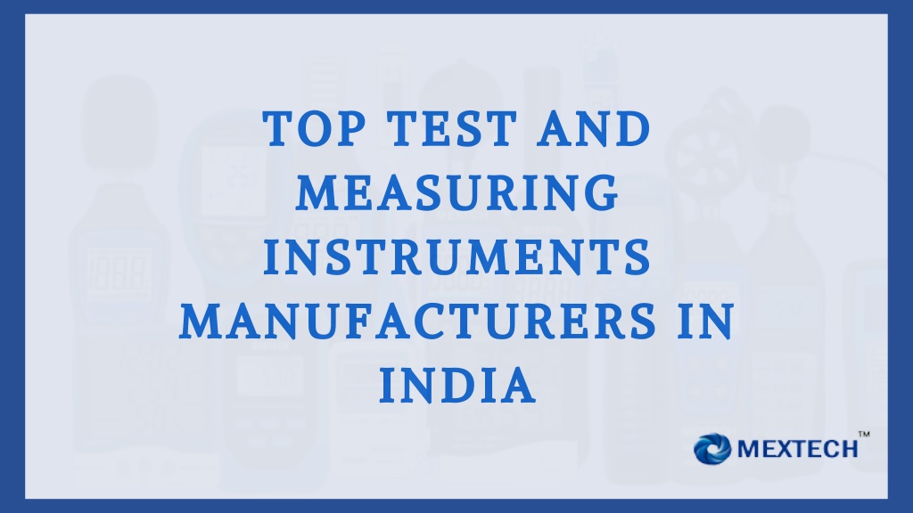 PPT Top 10 Testing and Measuring Equipment Companies in India