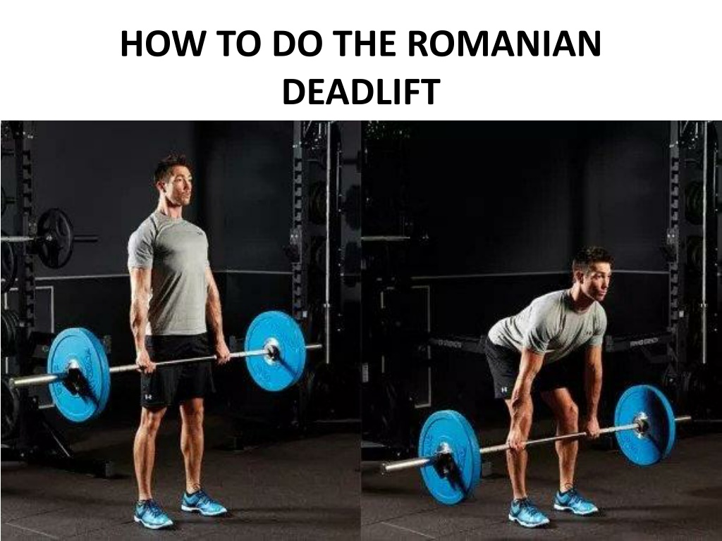 PPT How To Master The Romanian Deadlift And Unlock Your Leg Muscles