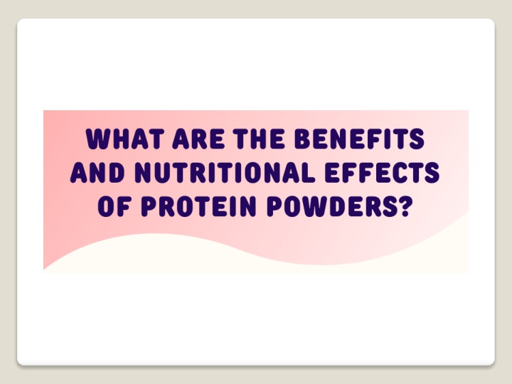 PPT What are the Benefits and Nutritional Effects of Protein Powders Protinex India