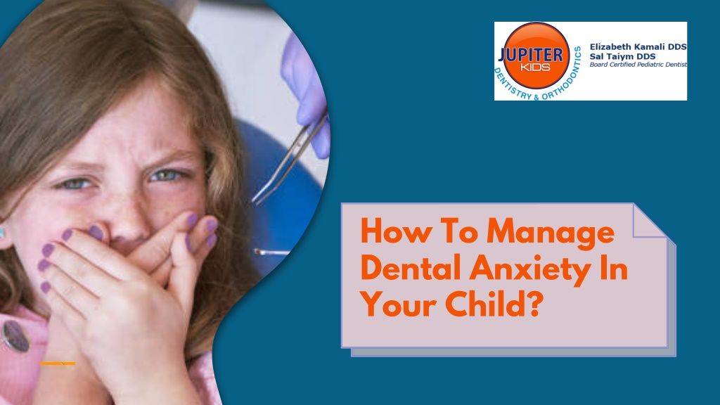 PPT - How To Manage Dental Anxiety In Your Child PowerPoint ...