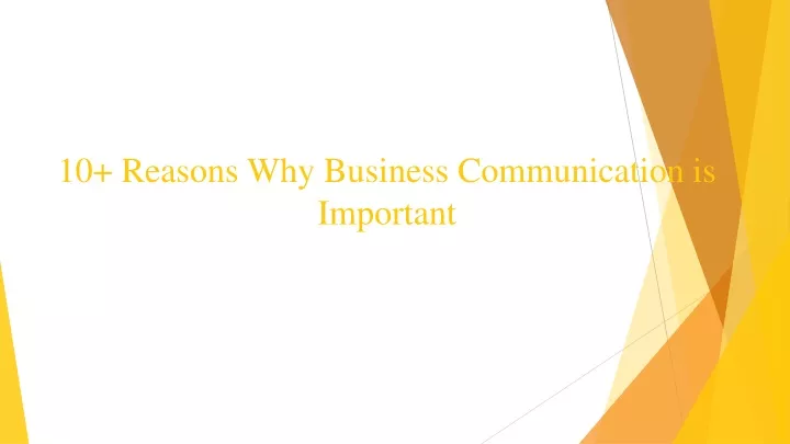 Business Communication Is Important PPT - 10 Reasons Why Business Communication is Important PowerPoint