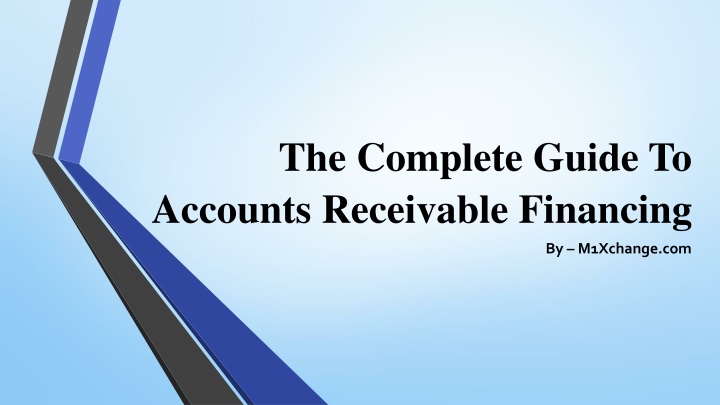 PPT - The Complete Guide To Accounts Receivable Financing PowerPoint ...