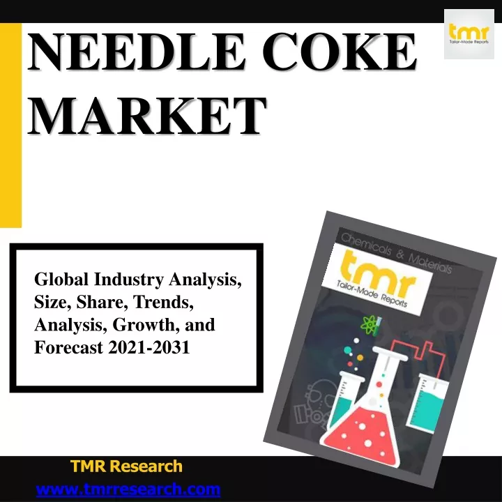 PPT - Global Needle Coke Market: Key Trends And Driver PowerPoint ...