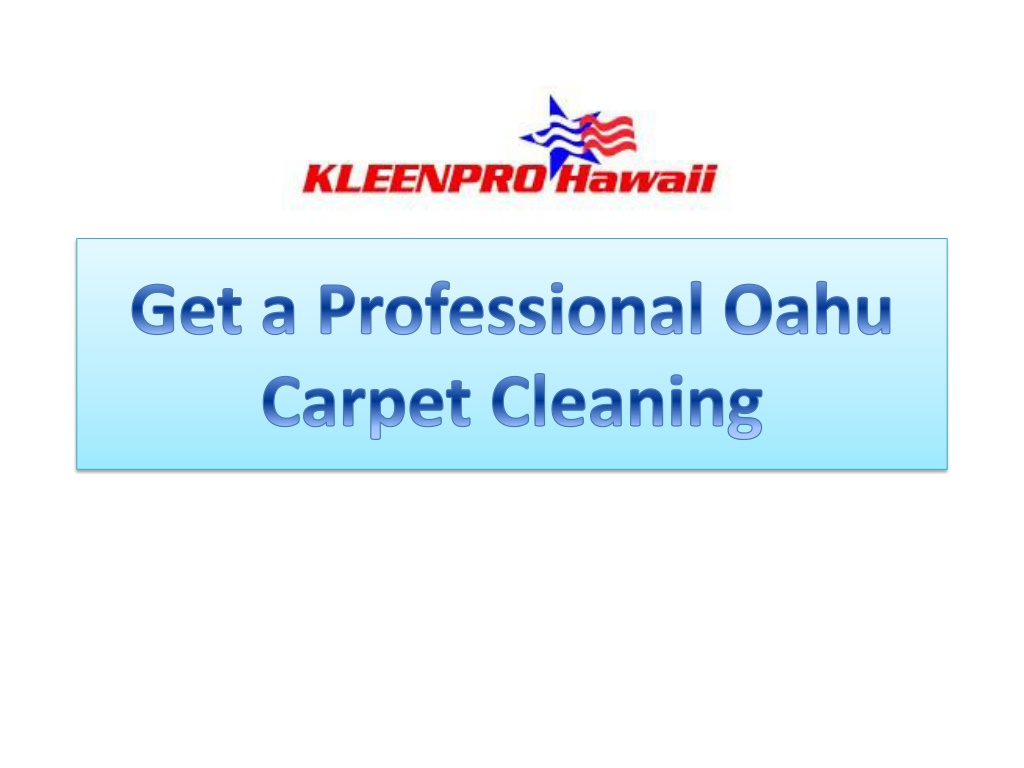 PPT Hire Professional Oahu Carpet Cleaning PowerPoint Presentation