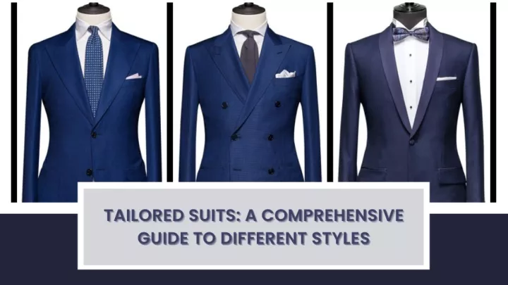 PPT - Tailored Suits: A Comprehensive Guide To Different Styles ...