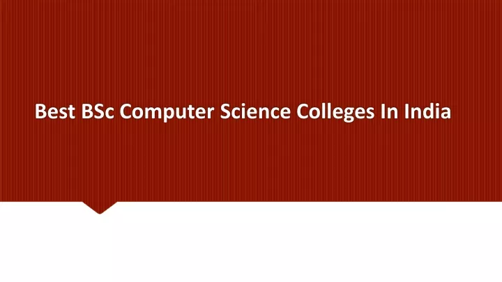 ppt-best-bsc-computer-science-colleges-in-india-powerpoint