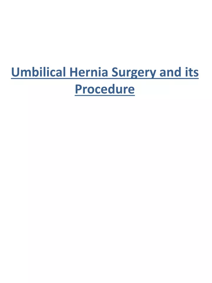 PPT Umbilical Hernia Surgery and its Procedure PowerPoint