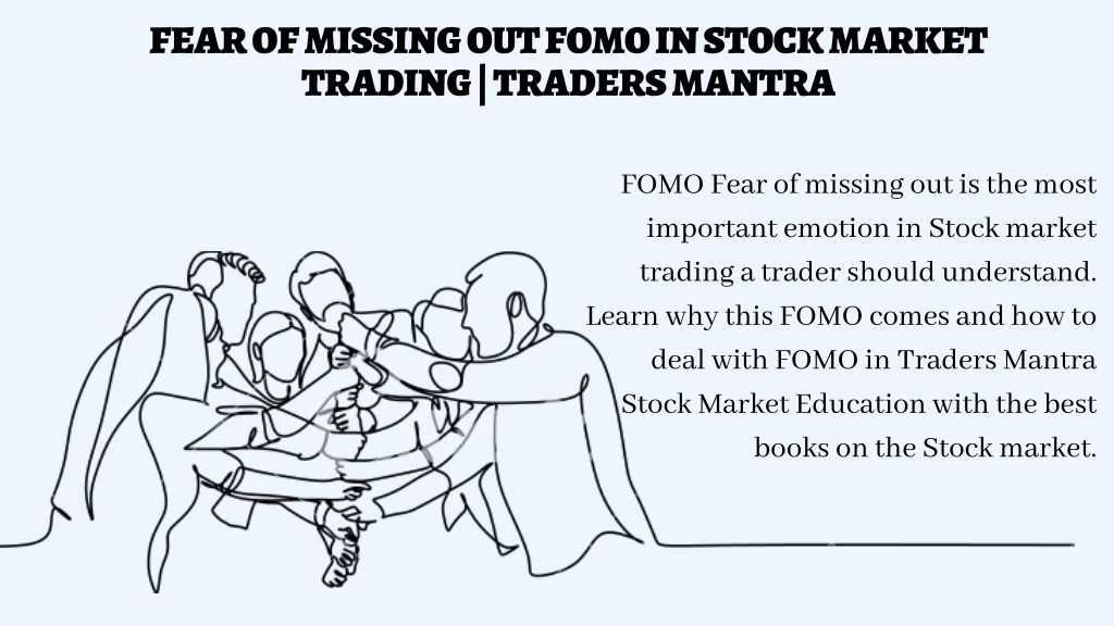 PPT - FOMO fear of missing out in trading | Traders Mantra PowerPoint ...