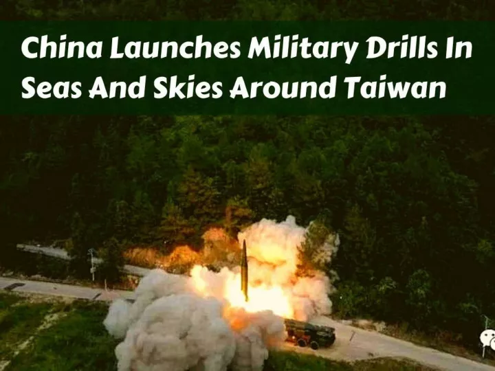 china launches military drills in seas and skies around taiwan n.