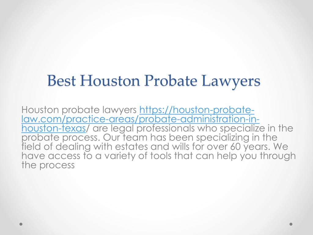 Ppt Best Houston Probate Lawyers Houston Probate Powerpoint Presentation Id11524491 0470