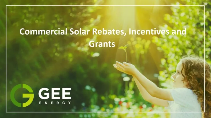 PPT Commercial Solar Rebates Incentives And Grants GEE Energy 