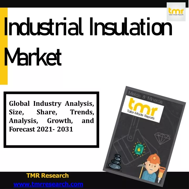 PPT Industrial Insulation Market Global Industry Report, 2031