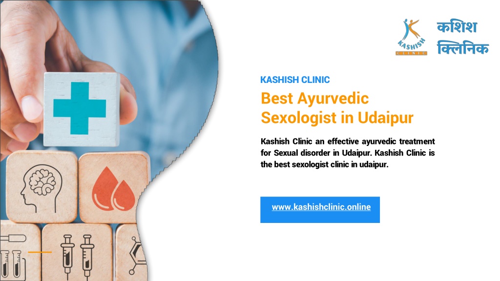 PPT Ayurvedic Sexologist in Udaipur Kashish Clinic PowerPoint