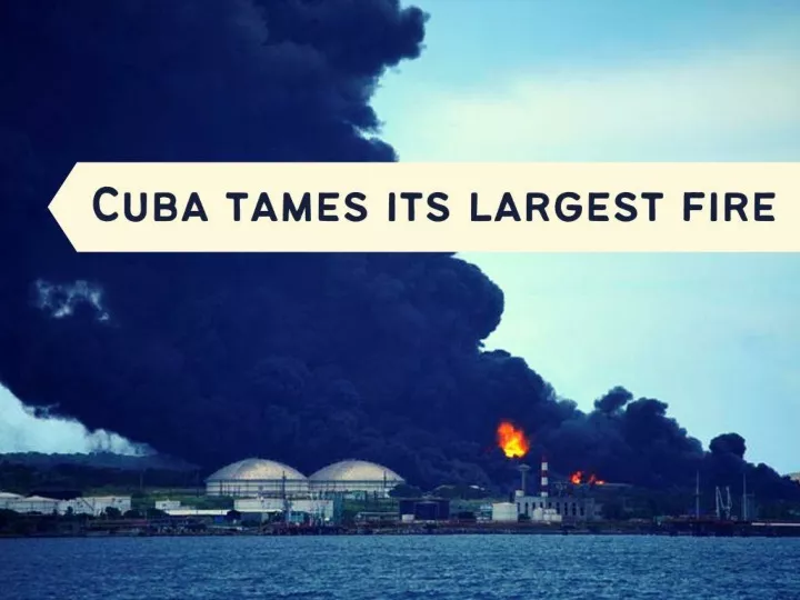cuba tames its largest fire n.