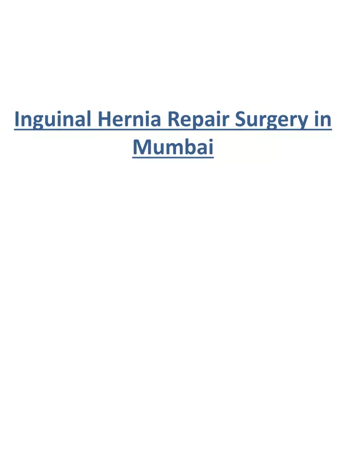 Ppt Inguinal Hernia Repair Surgery In Mumbai Powerpoint Presentation