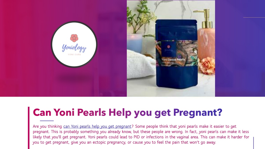 When To Use Yoni Pearls To Get Pregnant PPT - Juicy Peach Flavored Yoni Oil and Yoni Wash PowerPoint