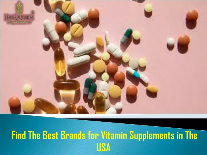 Ppt - Find The Best Brands For Vitamin Supplements In The Usa 