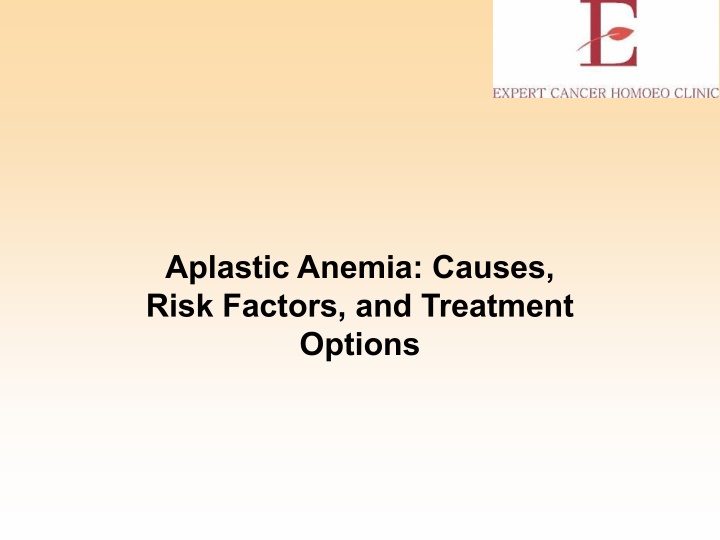 ppt-aplastic-anemia-causes-risk-factors-and-treatment-options