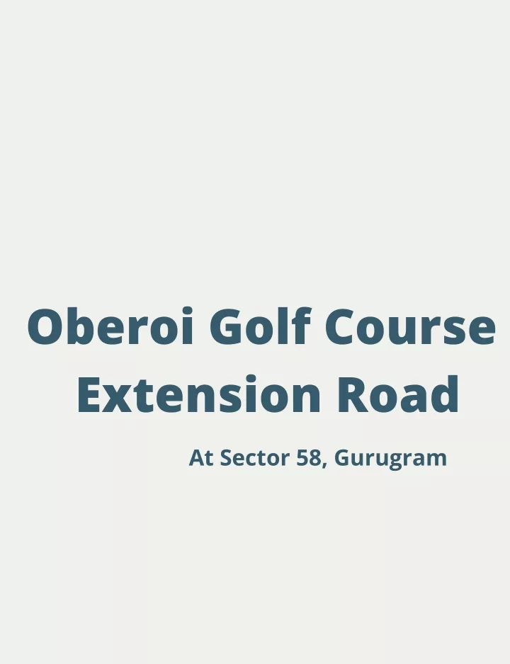 PPT Oberoi Golf Course Extension Road in Sector 58, Gurugram