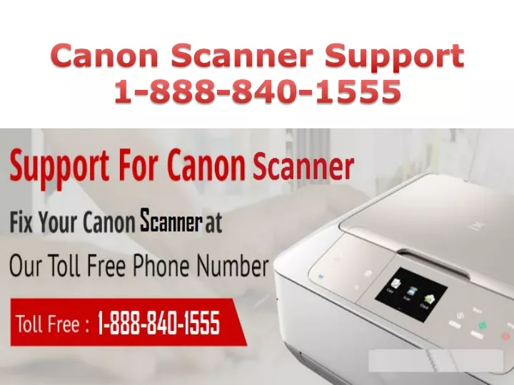 PPT Canon Scanner Support 18888401555 Canon Scanner Helpline