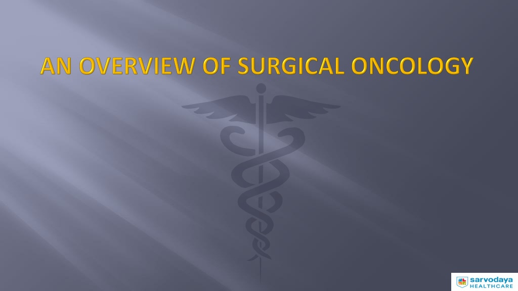 PPT - An Overview of Surgical Oncology PowerPoint Presentation, free ...