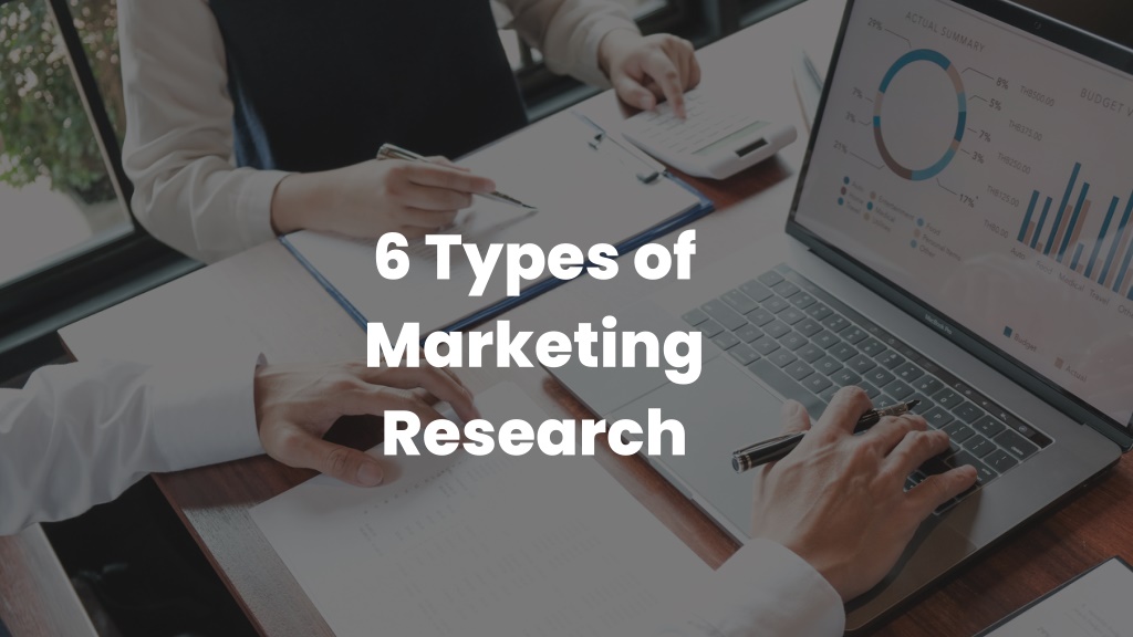 PPT - 6 Types of Marketing Research PowerPoint Presentation, free ...