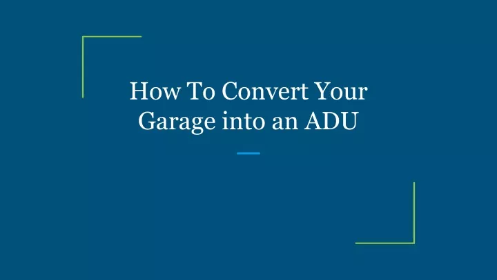 PPT How To Convert Your Garage Into An ADU PowerPoint Presentation   How To Convert Your Garage Into An Adu N 