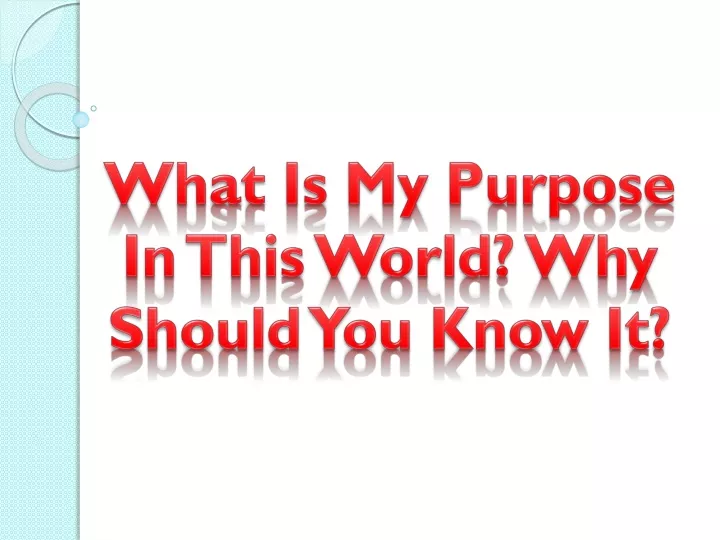 ppt-what-is-my-purpose-in-this-world-why-should-you-know-it