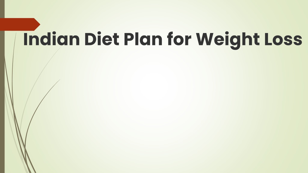 PPT - Indian Diet Plan for Weight Loss PowerPoint Presentation, free ...