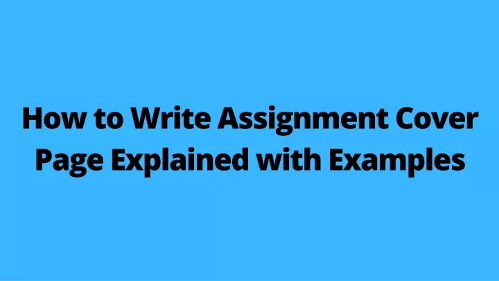 how to write assignment cover