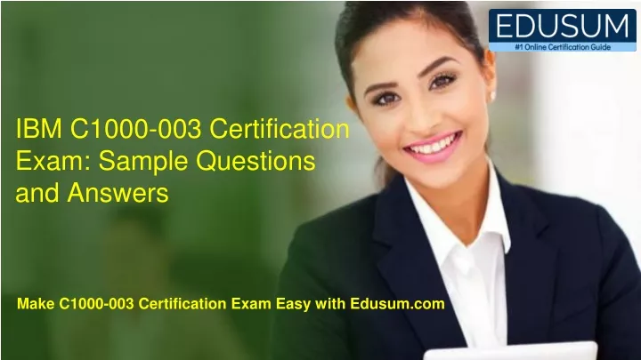 PPT - IBM C1000-003 Certification Exam: Sample Questions and Answers Sns-Brigh10