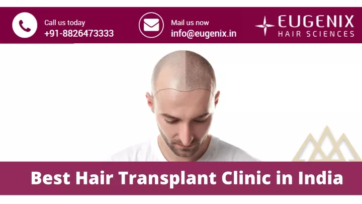 Eugenix Hair Transplant Sciences Bhubaneswar Odisha PPT - Eugenix Hair Sciences - Best Hair Transplant Clinic in India