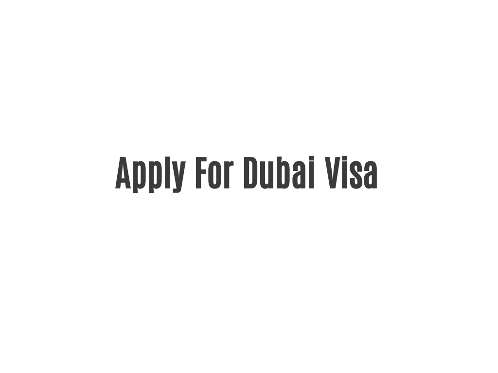 PPT Apply For Dubai Visa PowerPoint Presentation, free download ID