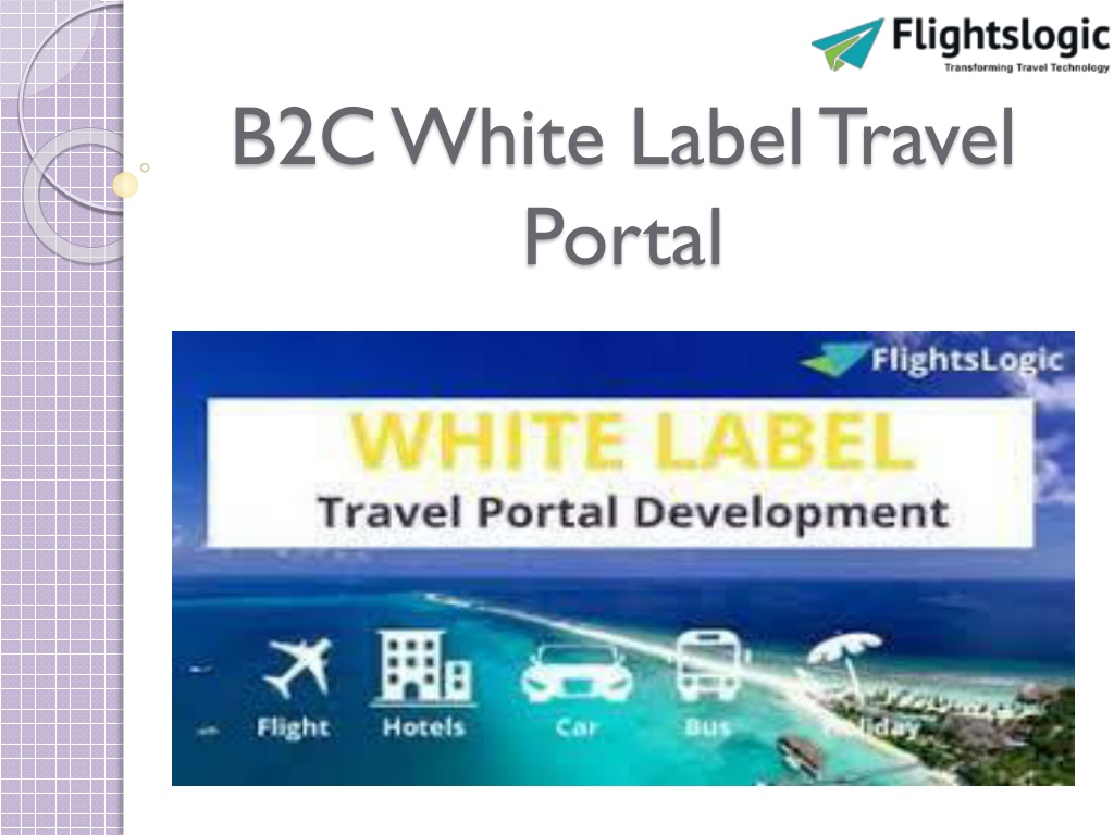 PPT - B2C White Label Travel Portal PowerPoint Presentation, Free ...