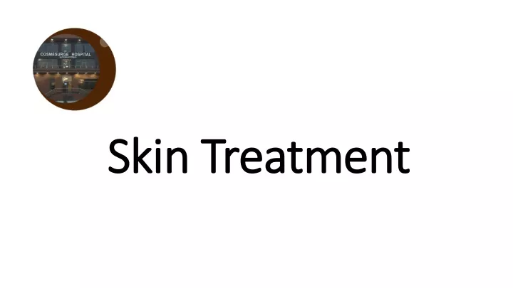 PPT - Skin Treatment PowerPoint Presentation, free download - ID:11550267