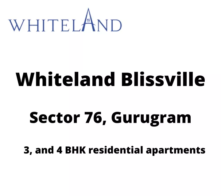 PPT Whiteland Blissville Sector 76 Gurgaon EBrochure PowerPoint