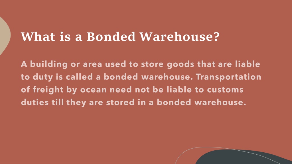 PPT Bonded Warehouse for Ocean Freight Shipment When and Why to Use