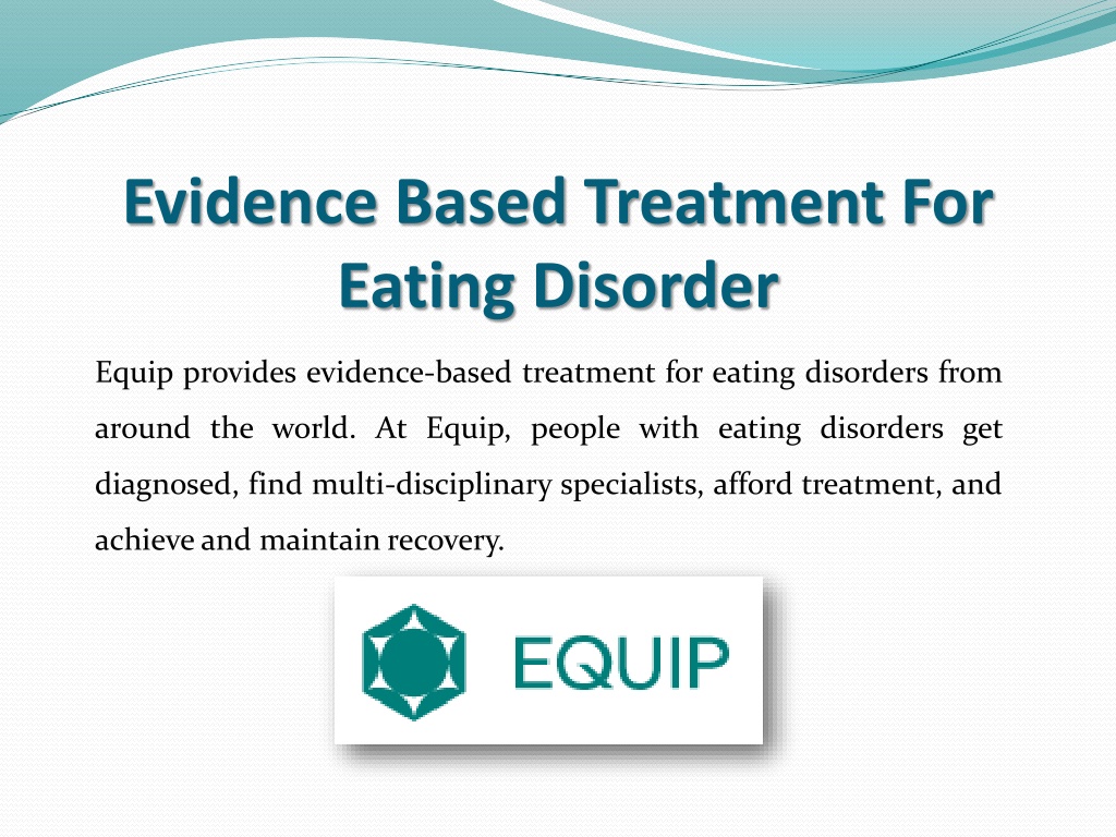 ppt-evidence-based-treatment-for-eating-disorder-equip-health