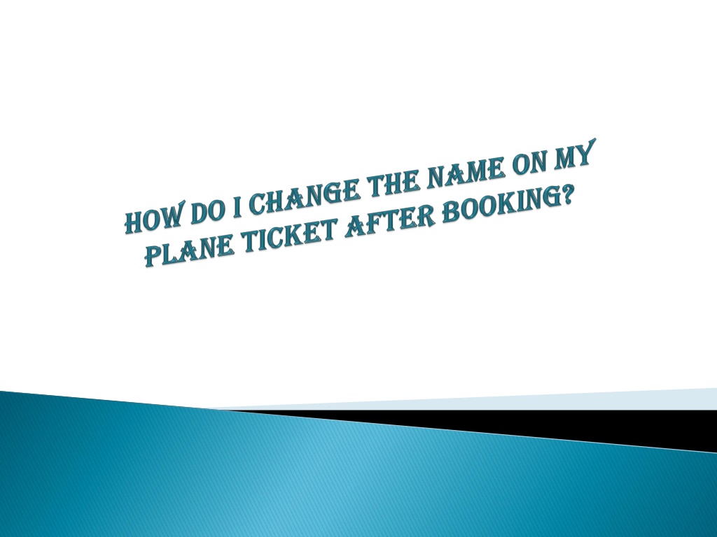 ppt-how-do-i-change-the-name-on-my-plane-ticket-after-booking