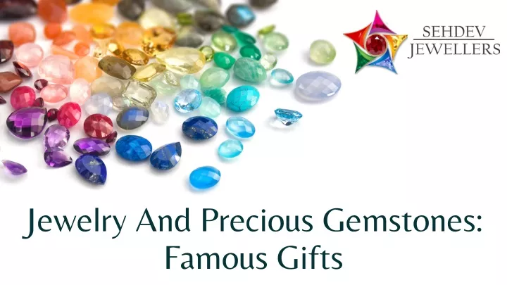 PPT - Jewelry And Precious Gemstones Famous Gifts PowerPoint 