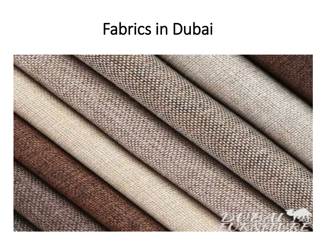 PPT dubaifurniture.co_Fabrics in Dubai PowerPoint Presentation, free