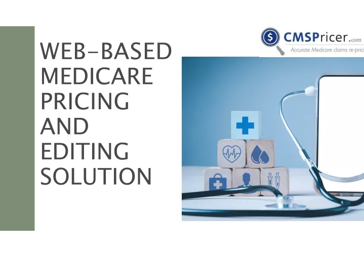 PPT CMS PricerMedicare Pricing ToolWebbased Medicare Pricing and